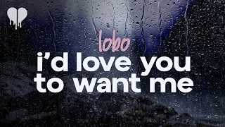 lobo - i'd love you to want me (lyrics)