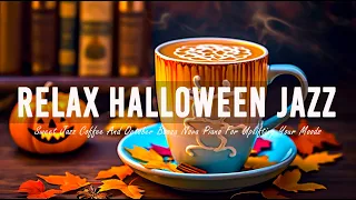 Happy October Jazz ☕ Relaxing Halloween Coffee Jazz Music and Autumn Bossa Nova for Positive Moods