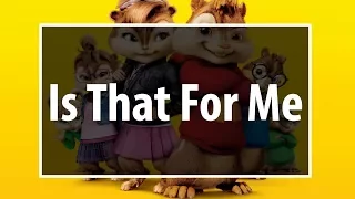 Alesso & Anitta - Is That For Me (Chipmunks version)