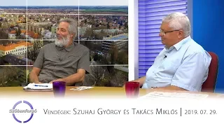 A Szóbanforgó vendégei Szuhaj György és Takács Miklós (2019. 07. 29.)