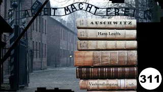 (311) Zeuge: Hans Lauff (NS) - Frankfurter-Auschwitz-Prozess