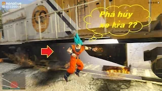 GTA 5 Mod - Sức mạnh của Son Goku có thể phá hủy Xe lửa trong GTA V không?