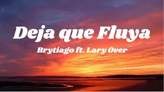 Deja Que Fluya - Brytiago ft. Lary Over - (LETRA)
