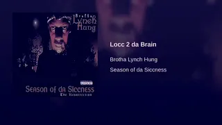 Brotha Lynch Hung - Locc 2 Da Brain Slowed