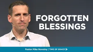 Forgotten Blessings // Mike Novotny // Time of Grace