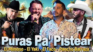 El Yaki, El Mimoso, Luis Angel, Pancho Barraza - Puras Pa Pistear || Rancheras Con Banda