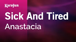 Sick and Tired - Anastacia | Karaoke Version | KaraFun