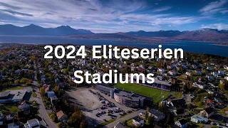 2024 Eliteserien Stadiums