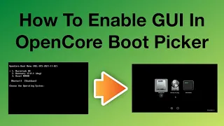 How to Enable GUI in OpenCore Boot Picker