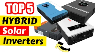Top 5 Hybrid Solar Inverters | 2024's Ultimate Eco Friendly Energy Solutions!