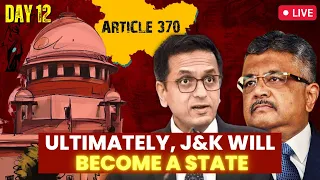 ARTICLE 370 |J & K | Supreme Court Live I CJI Chandrachud I Adv Tushar Mehta | Day 12