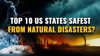 Top 10 US States Safest from Natural Disasters (Extreme Weather)