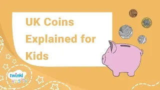 UK Coins Explained for Kids - Maths Money Learning Video