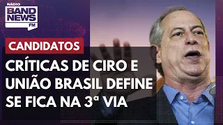 Ciro critica modelo econômico de adversários e União Brasil define se fica na 3ª via