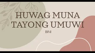 Huwag Muna Tayong Umuwi - Bini (Lyrics) | LG Music