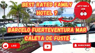 Best Family Rated Hotel ? the Barcelo Fuerteventura Mar Caleta De Fuste let's have a look