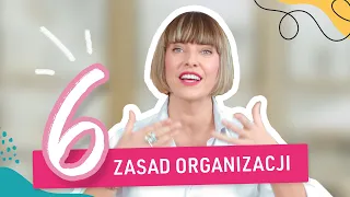 6 zasad organizacji | Pani Swojego Czasu