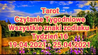 🔮🌌Czytanie Tygodniowe - Tarot - Wszystkie znaki zodiaku - Tydzień 16 - 19.04.2021 - 25.04.2021🔮