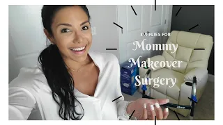 Mommy Makeover Surgery Supplies! Day before surgery!