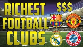 TOP 10 RICHEST FOOTBALL CLUBS IN THE WORLD 2018