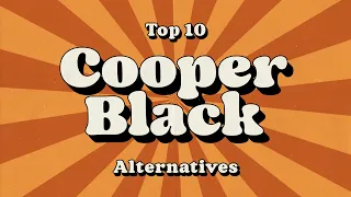Top 10 Cooper Black Font Alternatives - Download Today!