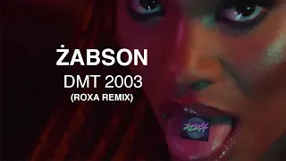 ŻABSON - DMT 2003 (ROXA REMIX)