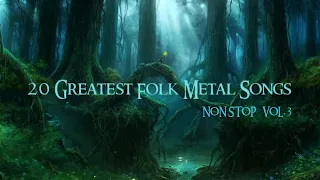 20 Greatest Folk Metal Songs NON STOP ✽ VOL.3