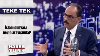 Teke Tek - 6 Kasım 2018 (İslam dünyası neyin arayışında?)