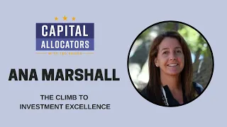 Ana Marshall – The Climb to Investment Excellence (EP.360)