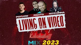 Poylow feat. Pakito & Nito-Onna - Living on video (All tonight) (KalashnikoFF mix 2023)💓📼🔙
