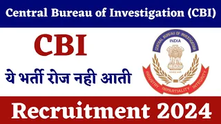 Join CBI | CBI Recruitment 2024 Notification | CBI New Vacancy 2024 | CBI Bharti April Jobs 2024
