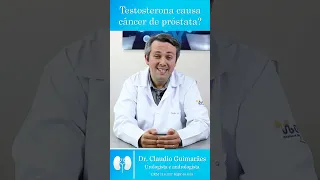 Testosterona Causa Câncer De Próstata? | Dr. Claudio Guimarães