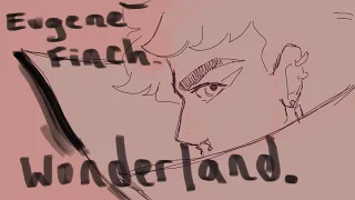 - WONDERLAND - Animation Meme - EUGENE FINCH DRAWTECTIVES -