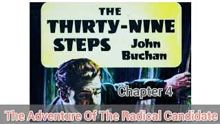 The Thirty Nine Steps || The Adventure Of The Radical Candidate || John Buchan