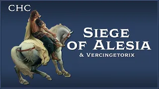 Siege of Alesia & Vercingetorix | CHC