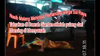 Nasib Naas-PEMANCING TABRAKAN DI SIANTAN - setelah pulang Mancing dari Mempawah