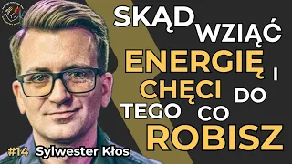 Energia Która Napędza - Osiągaj Więcej w Biznesie i w Życiu, Mocny Mental, Motywacja|Sylwester Kłos