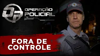 OPERAÇÃO POLICIAL - FORA DE CONTROLE