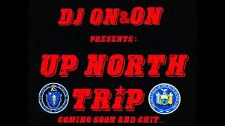 DJ ON&ON x "UP NORTH TRIP" [Produced By Dj ON&ON]