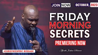 FRIDAY SECRETS, 6TH OCTOBER 2023 - APOSTLE JOSHUA SELMAN Commanding Your Morning