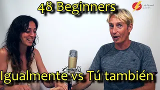 48 Beginners Igualmente vs Tú también  LightSpeed Spanish
