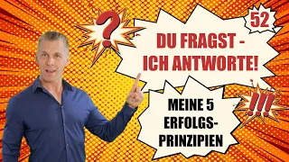 5 Erfolgsprinzipien - mein Geschenk für dich! DU FRAGST, ICH ANTWORTE! - Nr. 52