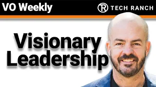 VO Weekly: Visionary Leadership: Inspiring Others with a Compelling Vision