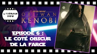 OBI-WAN KENOBI : la critique de l'épisode 6 (100% spoiler à partir de 4'45)