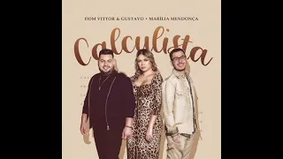 Dom Vittor & Gustavo - Calculista (Part. Marília Mendonça) [Lançamento 2021]