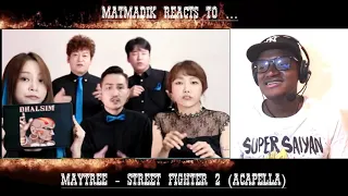 MatMadik reacts to ... MayTree - Street Fighter 2 (acapella)
