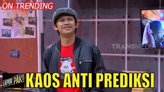 Nekat, Indra Jegel Pakai Kaos Anti Prediksi! | LAPOR PAK! (14/02/22) Part 5