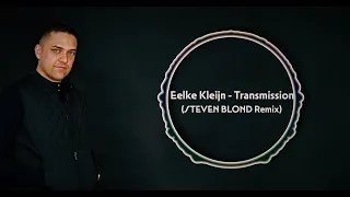 Eelke Kleijn - Transmission (Steven Blond Remix)