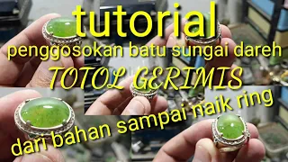 tutorial penggosokan batu sungai dareh totol gerimis, dari bahan sampai naik ring