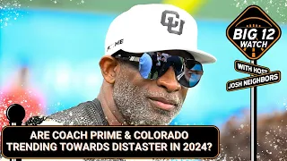 Are Deion Sanders & Colorado Heading Towards A Complete Disaster In 2024? - The Big 12 Watch